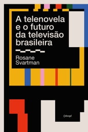 A telenovela e o futuro da televisão brasileira
