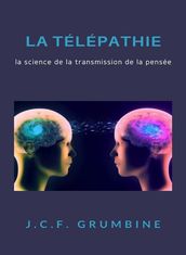 La télépathie, la science de la transmission de la pensée (traduit)