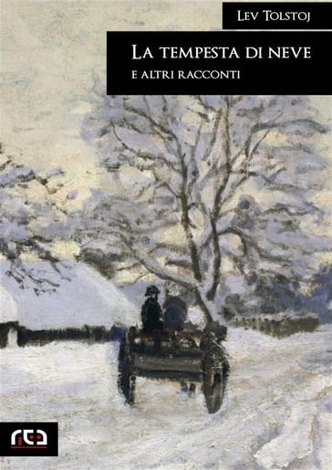 La tempesta di neve e altri racconti - Lev Nikolaevic Tolstoj