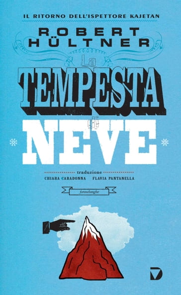 La tempesta di neve. Il ritorno dell'ispettore Kajetan - Robert Hultner