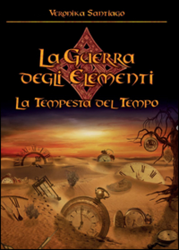 La tempesta del tempo. La guerra degli elementi. 3. - Veronika Santiago