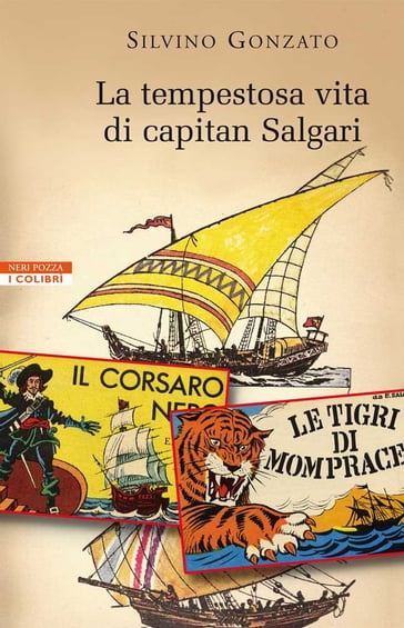 La tempestosa vita di capitan Salgari - Silvino Gonzato