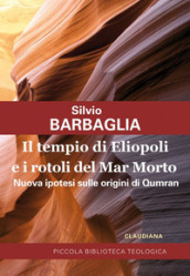 Il tempio di Eliopoli e i rotoli del Mar Morto. Nuova ipotesi sulle origini di Qumran