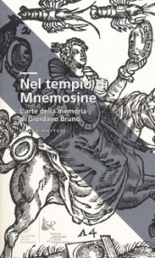 Nel tempio di Mnemosine. L arte della memoria di Giordano Bruno