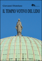 Il tempio votivo del Lido di Venezia