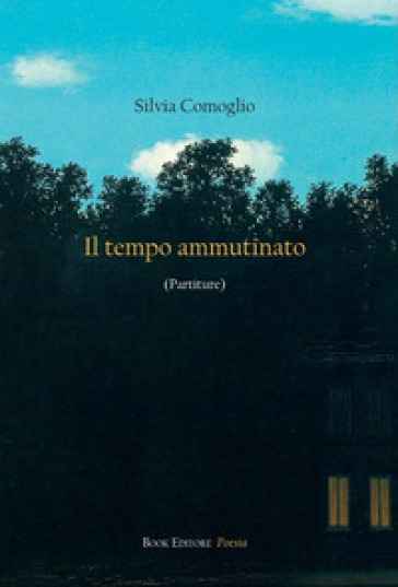 Il tempo ammutinato (partiture) - Silvia Comoglio
