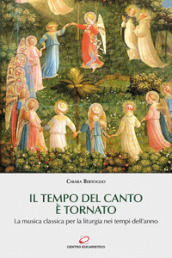 Il tempo del canto è tornato. La musica classica per la liturgia nei tempi dell