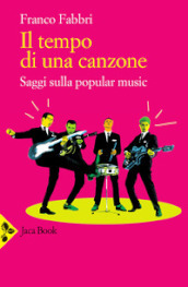 Il tempo di una canzone. Saggi sulla popular music