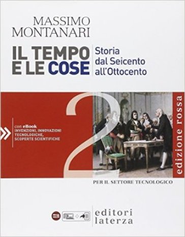 Il tempo e le cose. Ediz. rossa. Per le Scuole superiori. Vol. 2 - Massimo Montanari