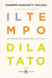 Il tempo dilatato. Riflessioni sul senso della lettura