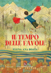 Il tempo delle favole. Ediz. a colori