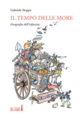 Il tempo delle more. Geografia dell infanzia