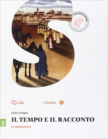 Il tempo e il racconto. Per la Scuola media. Con e-book. Con espansione online. 1: Il Medioevo - Carlo Cartiglia