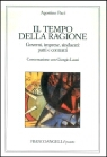 Il tempo della ragione. Governi, imprese, sindacati: patti e contratti. Conversazione con Giorgio Lauzi - Agostino Paci