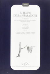 Il tempo della separazione. Un modello di psicoterapia psicoanalitica breve nell