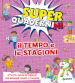 Il tempo e le stagioni. Superquadernini. Attività, giochi ed esercizi per imparare tempo e stagioni. Ediz. a colori