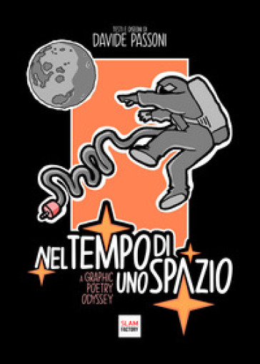 Nel tempo di uno spazio. A graphic poetry odyssey - Davide Passoni