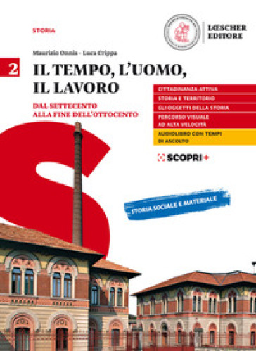 Il tempo, l'uomo, il lavoro. Per il triennio delle Scuole superiori. Con e-book. Con espansione online. Vol. 2: Dal Settecento alla fine dell'Ottocento - Maurizio Onnis - Luca Crippa