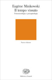 Il tempo vissuto. Fenomenologia e psicopatologia