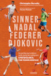 Il tennis di Nadal, Djokovic, Federer e Sinner