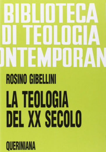 La teologia del XX secolo-Il passo del Duemila in teologia - Rosino Gibellini