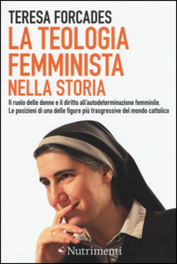 La teologia femminista nella storia. Il ruolo delle donne e il diritto all'autodeterminazi...