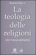 La teologia delle religioni. Oltre l istanza apologetica