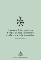 Il teorema di interpolazione in logica classica, intuizionista e nelle teorie del primo ordine