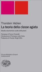 La teoria della classe agiata. Studio economico sulle istituzioni