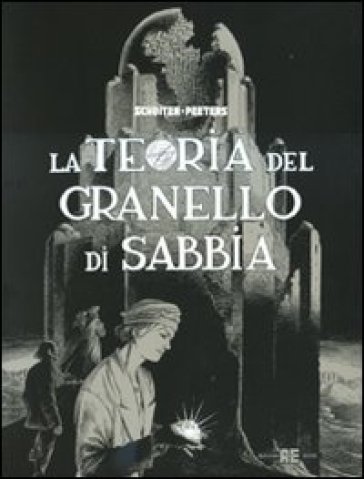 La teoria del granello di sabbia - François Schuiten - Benoit Peeters