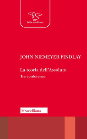 La teoria dell'Assoluto. Tre conferenze - John Findlay Niemeyer