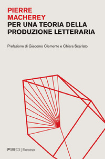 Per una teoria della produzione letteraria - Pierre Macherey