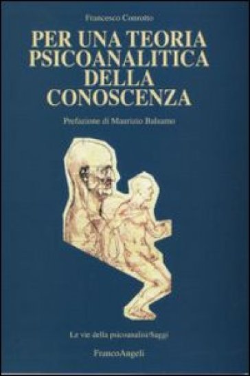 Per una teoria psicoanalitica della conoscenza - Francesco Conrotto