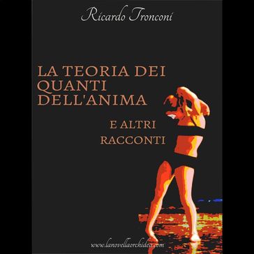 La teoria dei quanti dell'anima e altri racconti - Ricardo Tronconi