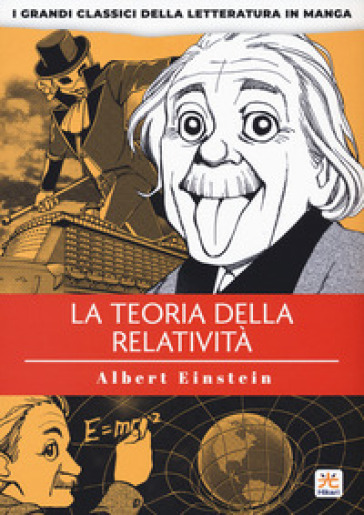 La teoria della relatività. I grandi classici della letteratura in manga. 5. - Albert Einstein - Banmikas