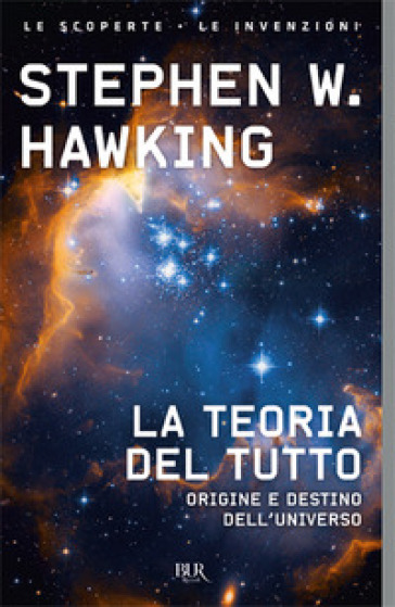 La teoria del tutto. Origine e destino dell'universo - Stephen Hawking