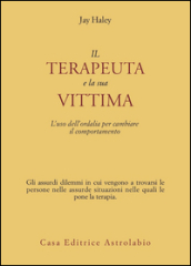 Il terapeuta e la sua vittima. L uso dell ordalia per cambiare il comportamento