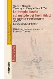 La terapia basata sul metodo dei livelli (MdL). Un approccio transdiagnostico alla TCC. Caratteristiche distintive