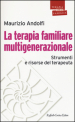 La terapia familiare multigenerazionale. Strumenti e risorse del terapeuta