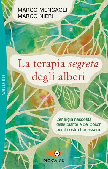 La terapia segreta degli alberi - Marco Mencagli - Marco Nieri