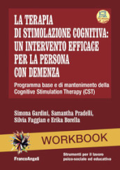 La terapia di stimolazione cognitiva: un intervento efficace per la persona con demenza. Programma base e di mantenimento della Cognitive Stimulation Therapy (CST). Nuova ediz. Con Contenuto digitale per accesso on line