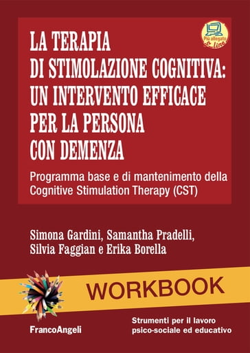 La terapia di stimolazione cognitiva: un intervento efficace per la persona con demenza - Erika Borella - Samantha Pradelli - Silvia Faggian - Simona Gardini