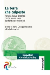 La terra che calpesto. Per una nuova alleanza con la nostra sfera esistenziale e materiale