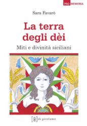 La terra degli dèi. Miti e divinità siciliani