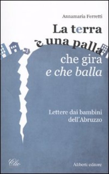 La terra è una palla che gira e che balla - Annamaria Ferretti