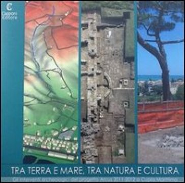 Tra terra e mare, tra natura e cultura. Il parco archeologico di Cupra marittima - Elena Di Filippo Balestrazzi
