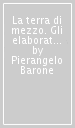 La terra di mezzo. Gli elaboratori pedagogici dell adolescenza