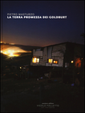La terra promessa dei Goldburt. Catalogo della mostra (Reggio Emilia, 4-27 maggio 2016). Ediz. a colori