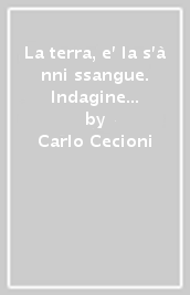 La terra, e  la s à nni ssangue. Indagine su lingua, cultura e vita del contado fiorentino