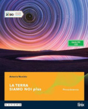 La terra siamo noi plus. Per il primo biennio delle Scuole superiori. Con e-book. Con espansione online